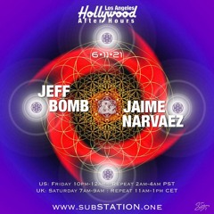 Jeff Bomb and Jaime Narvaez | Hollywood After-Hours on subSTATION.one | Show 0147