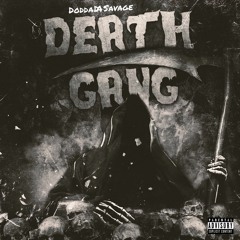 DoddaDaSavage - Death Gang (Official Audio)