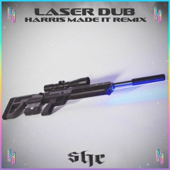 She - Laser Dub (HARRIS REMIXED IT) ᶠʳᵉᵉ ᵈˡ