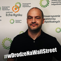 Echa Rynku #307 – Polska giełda to znakomite miejsce do inwestowania #wDrodzeNaWallStreet ⛰️