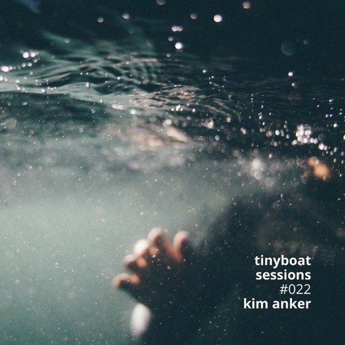 #022: Kim Anker - Tiny Boat Sessions by La Barca