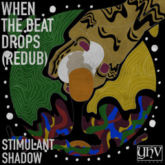 Stimulant Shadow - When The Beat Drops (Redub)