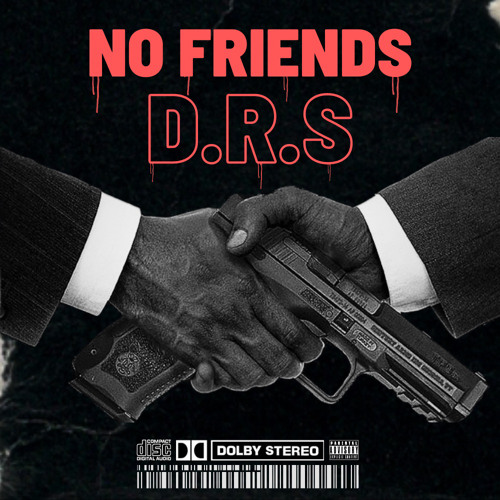 D.R.S - No Friends