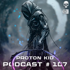 PROTON KID - DARKSTEP  IMPLANTANT Podcast #107