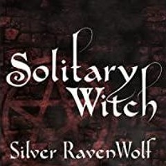 Read* PDF Solitary Witch: The Ultimate Book of Shadows for the New Generation
