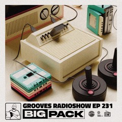 Big Pack presents Grooves Radioshow 231