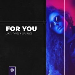 Jack Tynel & Luisales - For You