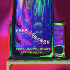 Keep Control - (Zanon, Sighter Remix)