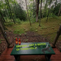 GRUNDY - JUST A BATCH OF TUNES VOL. 2 MINI MIX[OUT NOW VIA BANDCAMP]
