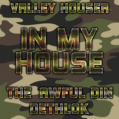 In My House 88 With Valley Houser Feat. The Awful Din & Dethlok