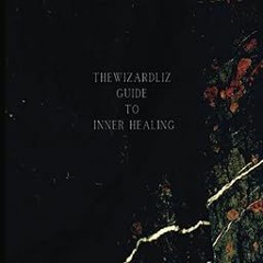 [PDF@] The Wizardliz Guide to Inner Healing *  The wizardliz (Author)  [Full_AudioBook]