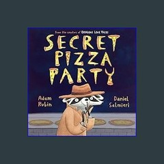 [R.E.A.D P.D.F] 🌟 Secret Pizza Party [[] [READ] [DOWNLOAD]]
