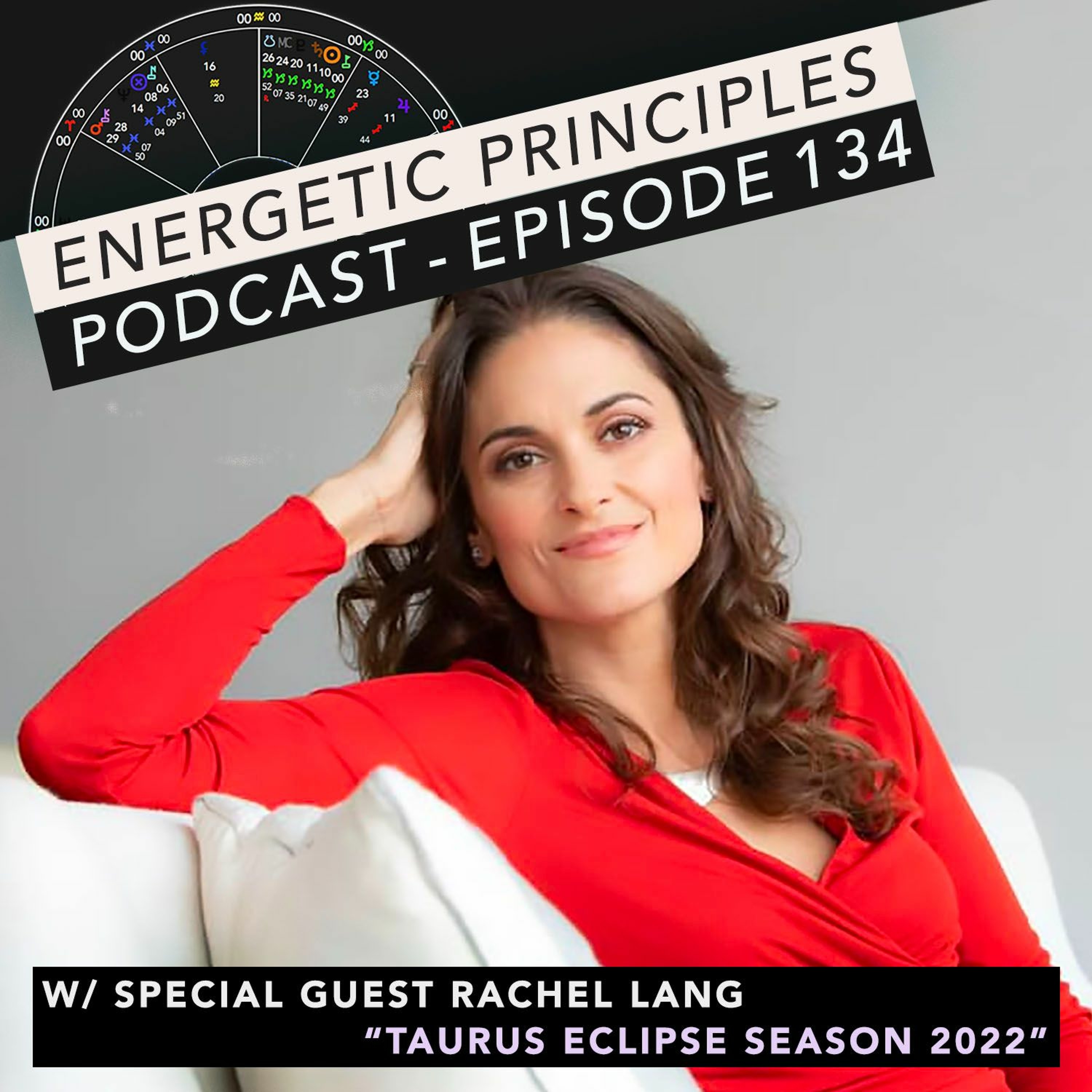 EP 134: Taurus Eclipse Season 2022 w/ special guest Rachel Lang episode artwork