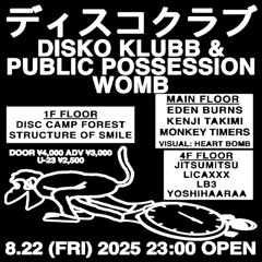 Eden Burns @ Disko Klubb/Public Possession WOMB TOKYO! 22.08.2025