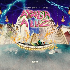 Flying Buff & A-PAR - Apaga A Luz [MEPB Vol.1]