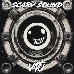 VATU - SCARY SOUND