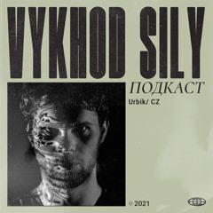 Vykhod Sily Podcast - Urbik Guest Mix