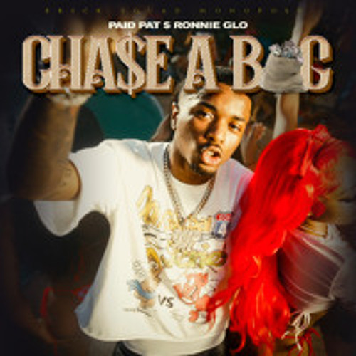 Paid Pat, Ronnie Glo - Chase A Bag