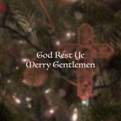 God Rest Ye Merry Gentlemen