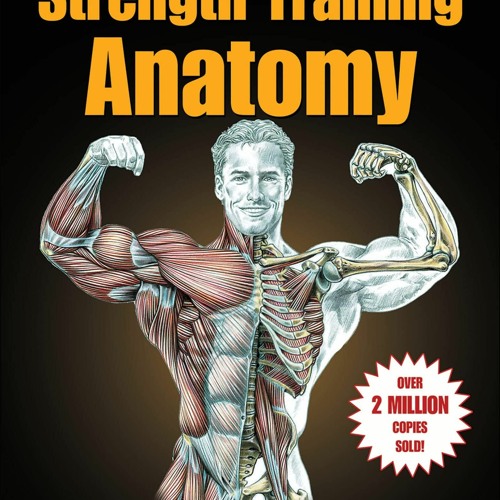 Stream episode [PDF] Strength Training Anatomy, 3rd Edition by