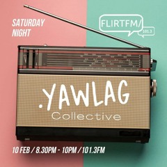 Yawlag Radio on Flirt FM - Episode 002