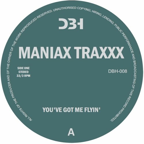 DBH-008 - MANIAX TRAXXX (ORLANDO VOORN) - YOU'VE GOT ME FLYING (DBH Records)