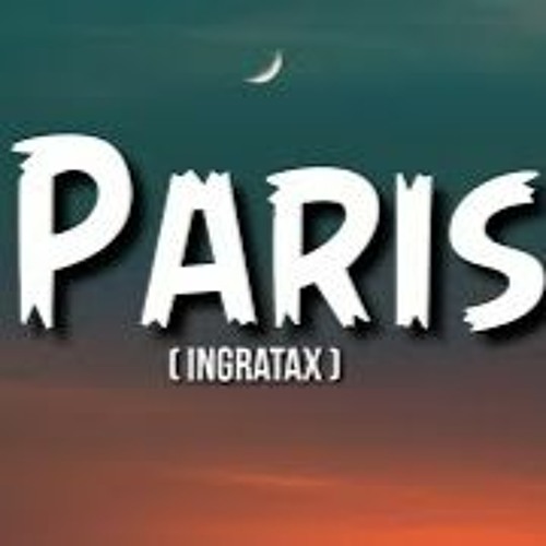Ingratax - Paris (Antonio Colaña & Jonathan Garcia 2021 Edit)