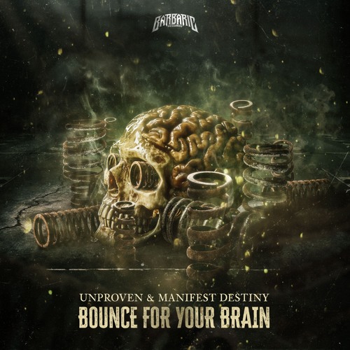 Unproven & Manifest Destiny - Bounce For Your Brain