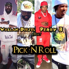 Pick 'N Roll By Wallah Diesel feat. Perry B