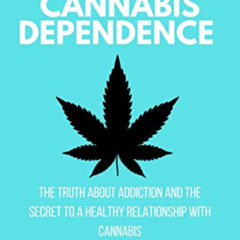 DOWNLOAD EPUB 🖍️ Overcoming Cannabis Dependence: The Truth About Addiction And The S