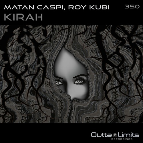 Matan Caspi, Roy Kubi - Kirah (Original Mix) [Outta Limits Recordings]