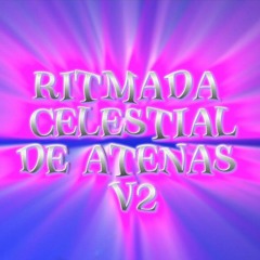RITMADA CELESTIAL DE ATENAS V2 - DJ EPIFY