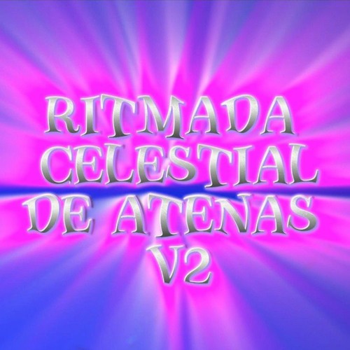RITMADA CELESTIAL DE ATENAS V2 - DJ EPIFY