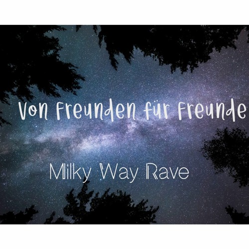 MIRA_A live @ Milky Way Rave//VonFreundenfürFreunde Vol. 2// Shakespeare//Sbg