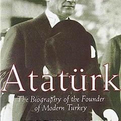 $* Ataturk, The Biography of the Founder of Modern Turkey $Document*