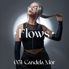 Flows 051: Candela Mor