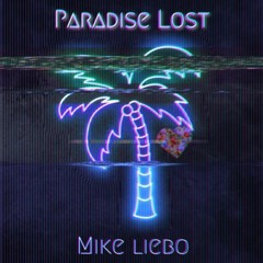 Mike Liebo - Paradise Lost