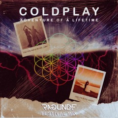Coldplay - Adventure Of A Lifetime (Ragunde Festival Mix)|Supported by Tungevaag, Maurice West, etc.