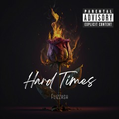 Hard Times - Flizzash (Prod. By Grizavel Beats)