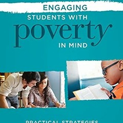 VIEW EPUB KINDLE PDF EBOOK Engaging Students with Poverty in Mind: Practical Strategies for Raising