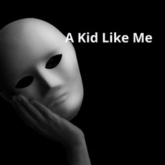 A Kid Like Me(Lyrics Kennan Zishka/Tore Thomassen)ZenFloat