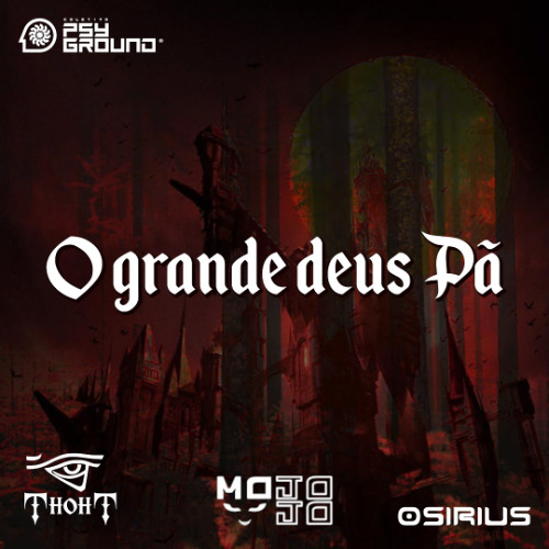 THOHT, Mojo Jojo e Osirius - O Grande Deus Pã (mashup)