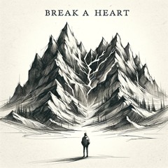 Break a Heart