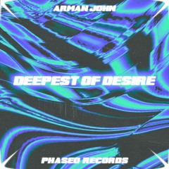 Arman John - The Deepest Of Desire