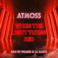 Atmoss (SP) - When the light turns red (Pumuki rmx)
