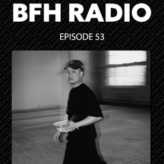 BFH RADIO || Episode 53 || DJ KAIDO