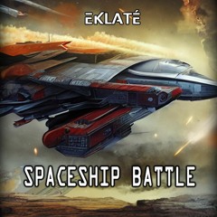 Eklaté - Spaceship Battle