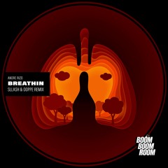 Andre Rizo - Breathin (Sllash & Doppe Remix)