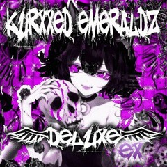 Kurxxed Emeraldz (Deluxe Extended)
