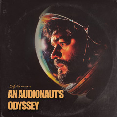 Spiffy Man Presents: An Audionaut's Odyssey